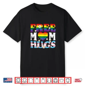 Gay Pride Month Free Mom Hugs Lgbtq Ally Trans Men Women Shirt