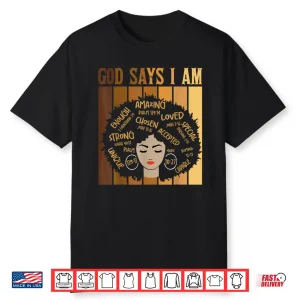 God Says I Am Melanin Skin Tone Black History Month Women Shirt
