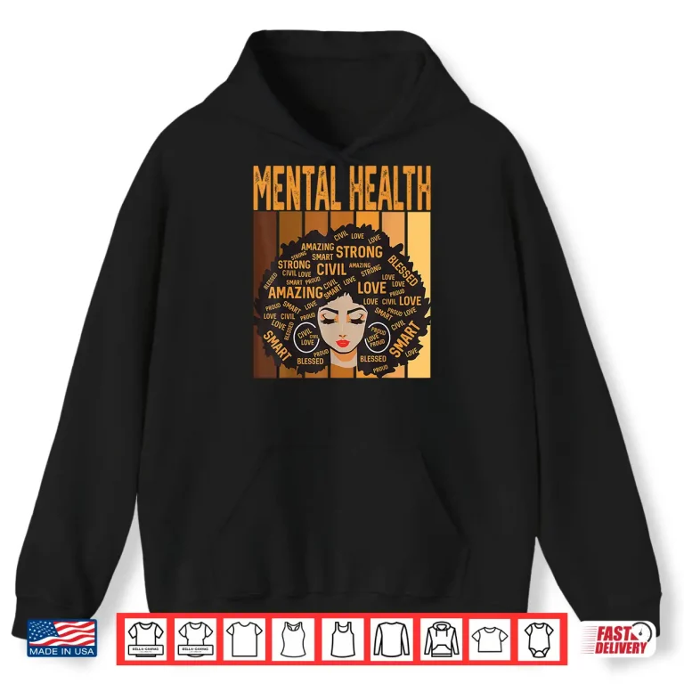 Hoodie Mental Health Powerful Black History Month Black Pride Shirt