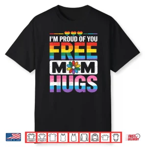 Rainbow Free Mom Hugs Lgbtq Pride Month Trendy Lgbt Shirt