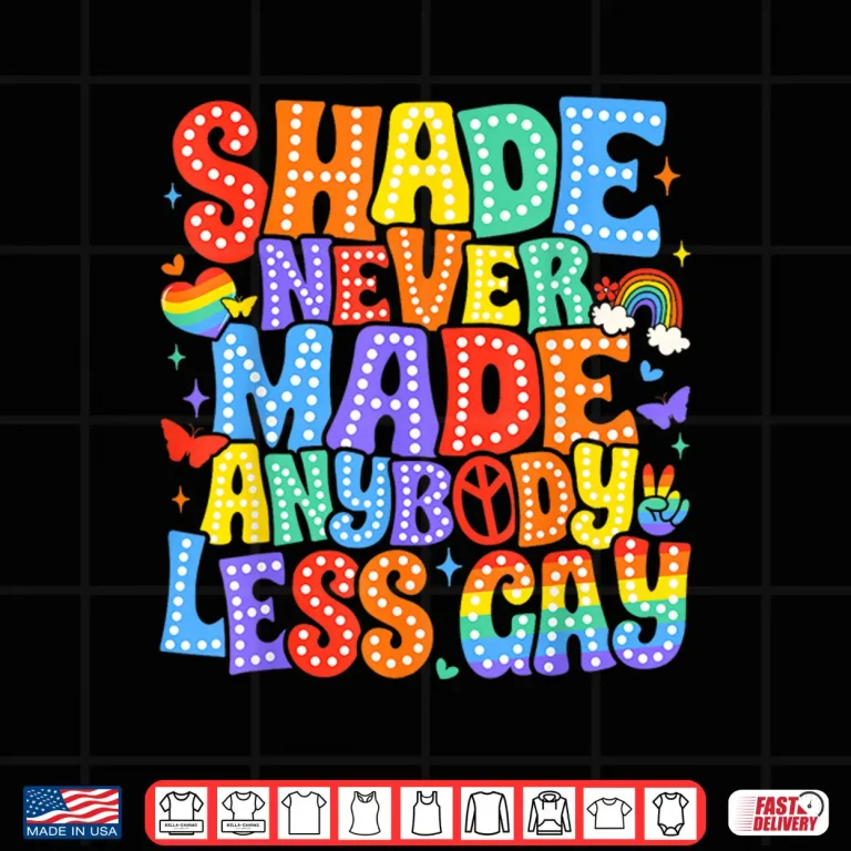 Design Shade Never Made Anybody Less Gay Pride LGBT Month Men Boy Shirt