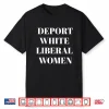 Deport White Liberal Women Shirt