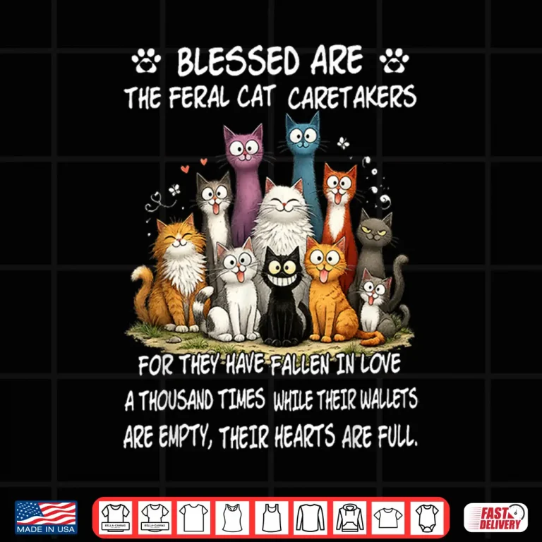 Design Cat Blessed are The Feral Cat Caretakers Shirt