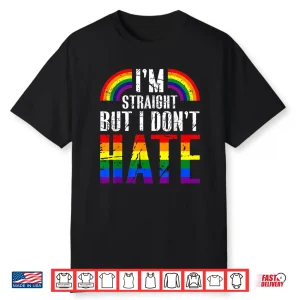I’M Straight But I Dont Hate Rainbow Lgbt Gay Pride Month Shirt
