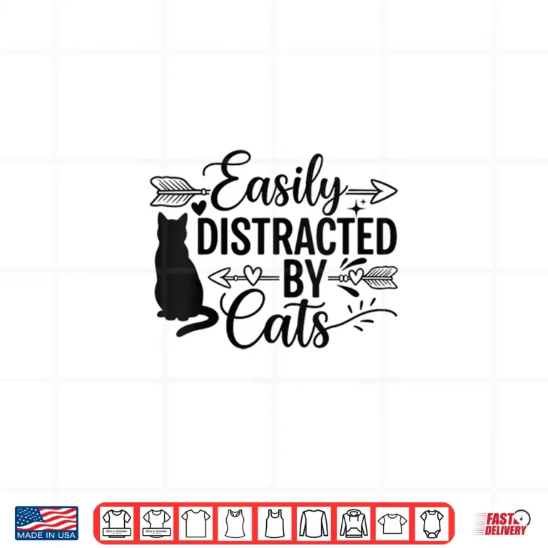 Design Easily Distracted By Cats Shirt