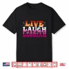 Live Laugh Lesbian Rainbow Lgbtq Gay Lesbian Pride Month Shirt