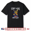 Sorry Ladies I’M Gay Pride Lgbtq Funny Rainbow Cat Men Women Shirt