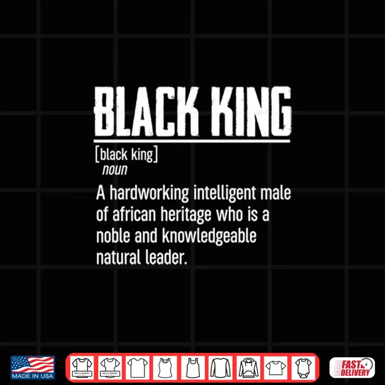 Design African Pride Black History Month Black King Definition Shirt