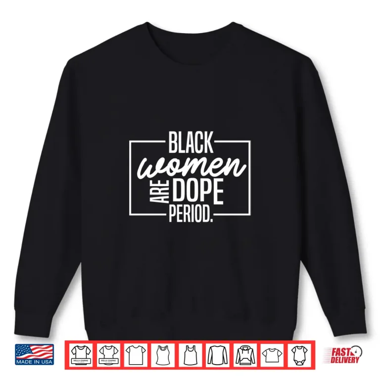Black Women Are Dope Pride Black History Month Shirt 2 Sweatshirt Black Women Are Dope Pride Black History Month Shirt