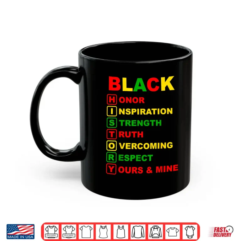 Mug Black History Month Pride Melanin African American Men Women Shirt