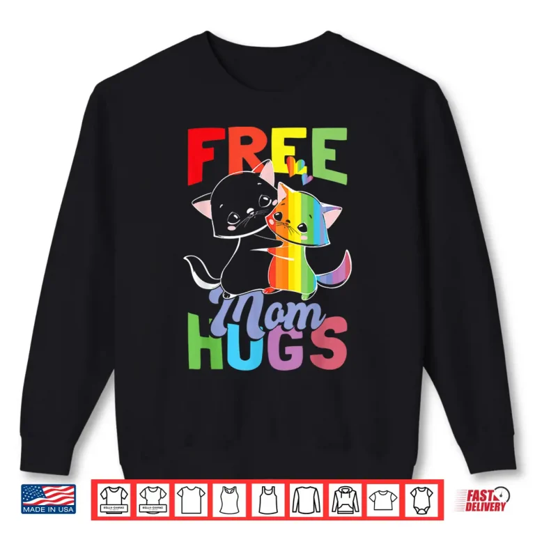 Sweatshirt Free Mom Hugs Pride Month LGBT Mom Shirt