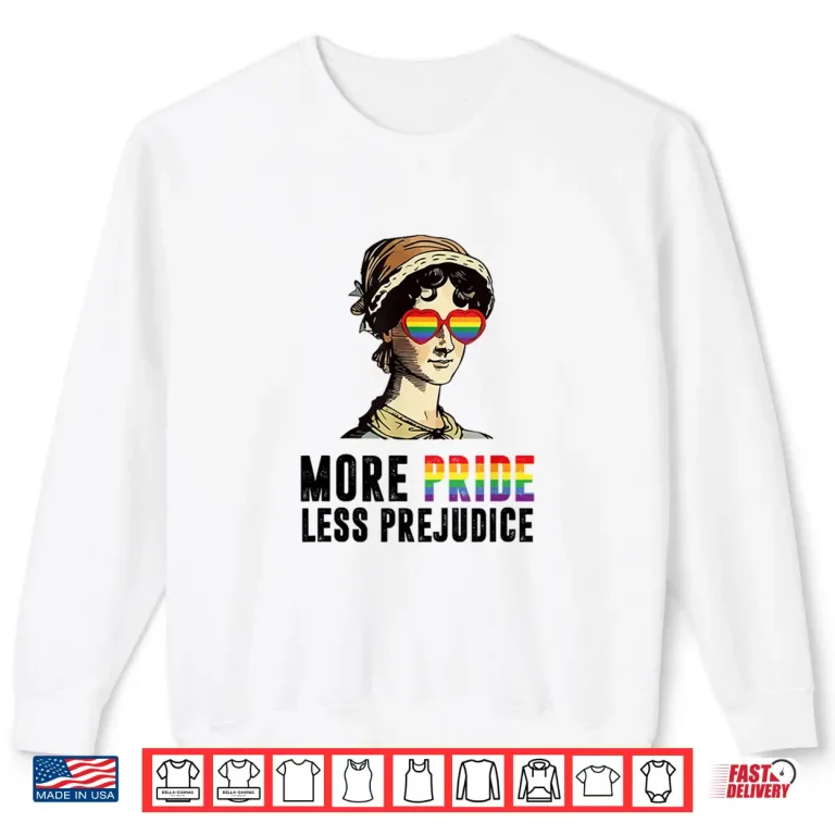 Sweatshirt More Pride Less Prejudice Lgbt Gay Proud Ally Pride Month Shirt
