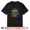 Only Choice Be Myself For Gay And Lesbian Lgbt Pride Shirt