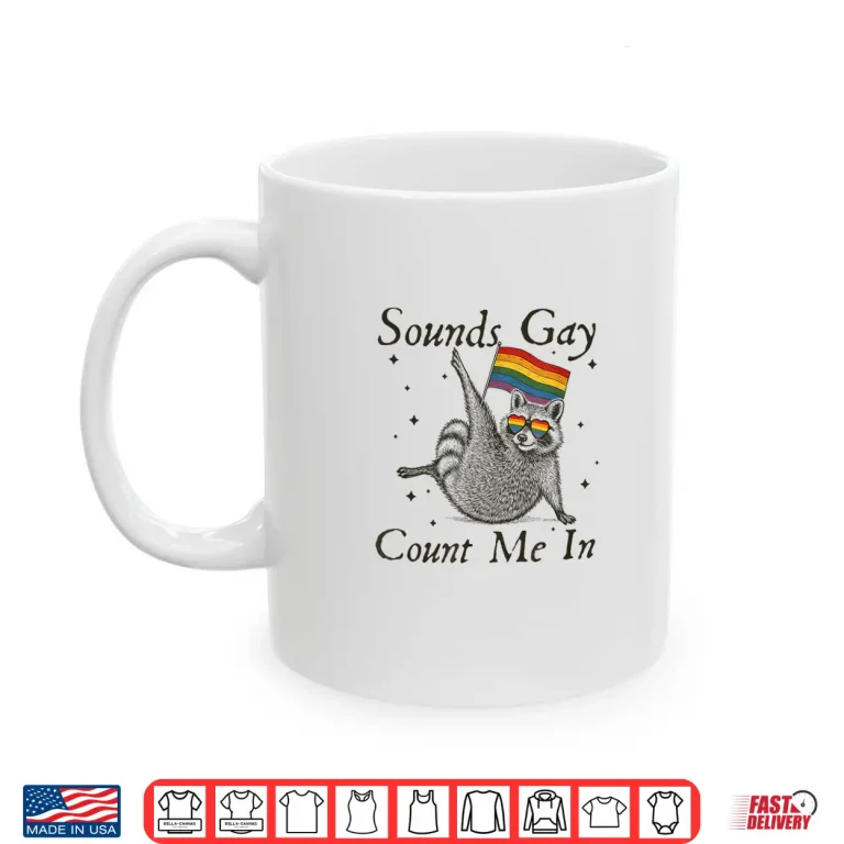 Mug Vintage Sounds Gay Count Me In Racoon LGBT LGBTQ Pride Month Shirt
