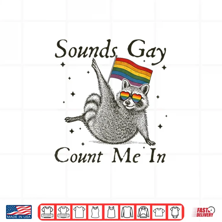 Design Vintage Sounds Gay Count Me In Racoon LGBT LGBTQ Pride Month Shirt