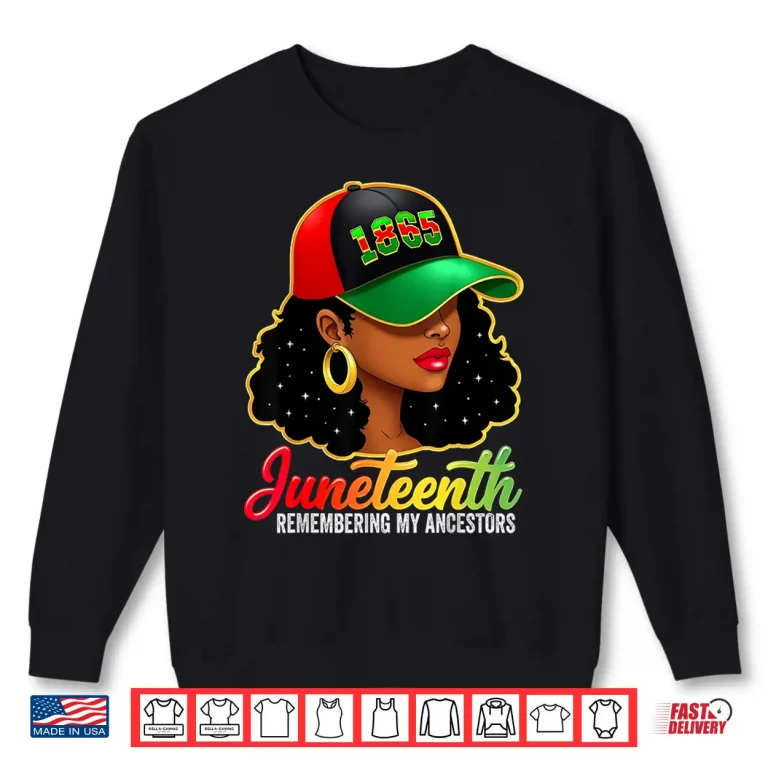 Sweatshirt Juneteenth Remembering My Ancestors Black Women Juneteenth Shirt 1