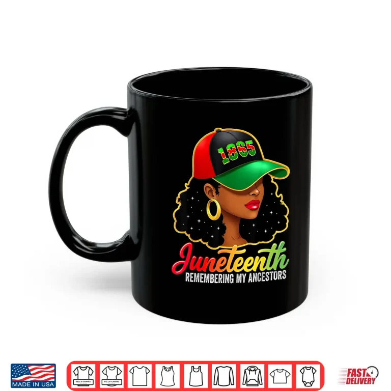 Mug Juneteenth Remembering My Ancestors Black Women Juneteenth Shirt 1