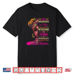 Empowerment African American Afro Women I Am The Storm Shirt