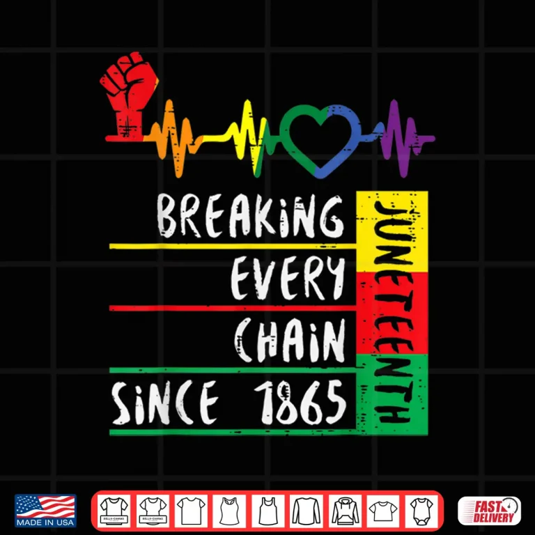 Design Juneteenth Breaking Every Chain For Men Women Kids Shirt