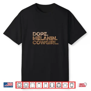 Rodeo Western Black History Juneteenth Dope Melanin Cowgirl Shirt