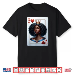 Black Queen Of Hearts Card Deck Game Proud Black Woman Shirt