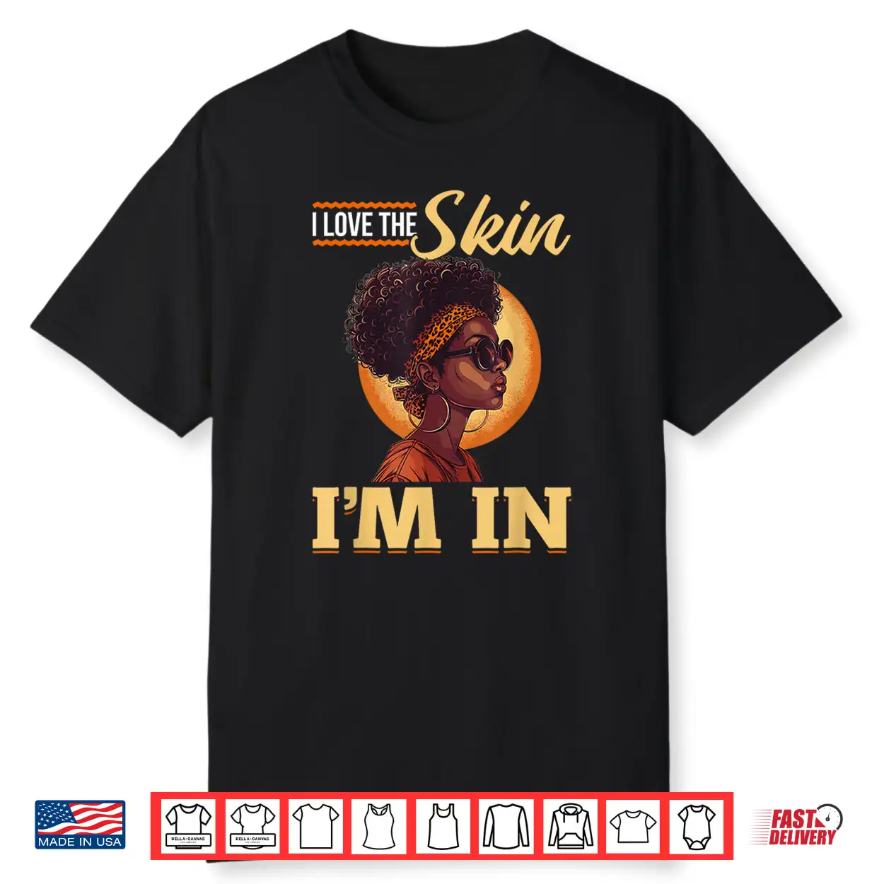 Black Women I Love The Skin I´M In Black History Graphic Shirt Black Women I Love The Skin I´M In Black History Graphic Shirt