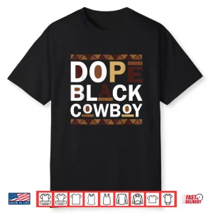Dope Black Cowboy Retro Juneteenth Black History Shirt