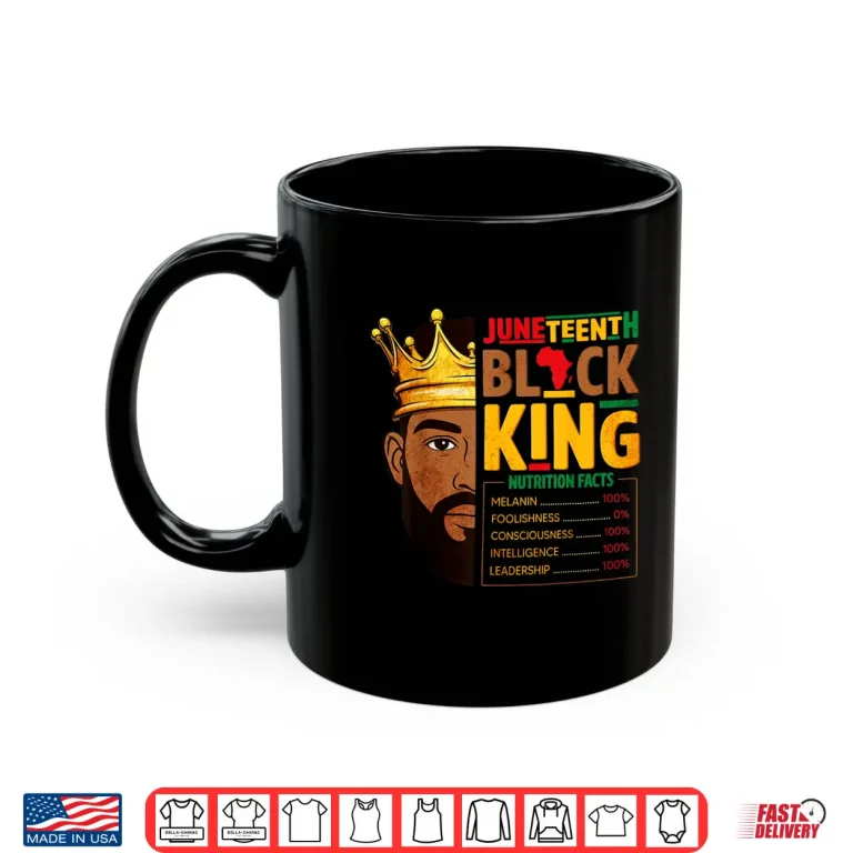 Mug Juneteenth Black King Nutrition Facts Pride African Mens Shirt