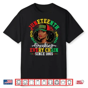 Juneteenth Breaking Every Chain 1865 Black Afro Women Men Shirt