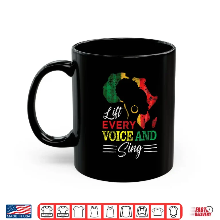 Mug Juneteenth Lift Every Voice Sing Black History Month Anthem Shirt