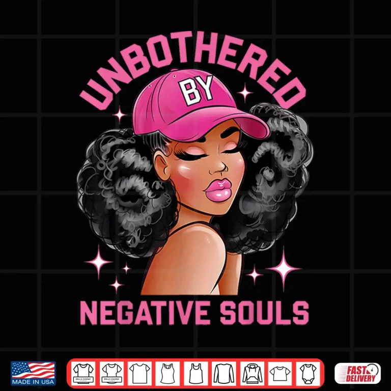 Design Unbothered By Negative Souls Juneteenth Black Women Freedom Shirt