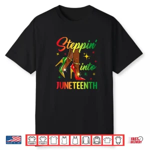 Afro Woman High Heels Black Girl Stepping Into Juneteenth Shirt