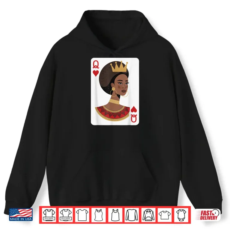 Hoodie African Queen Tshirt Card Melanin Black Pride BLM Juneteenth Shirt