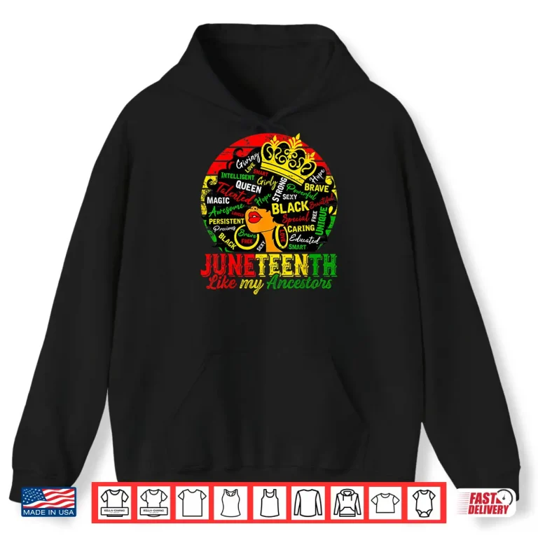 Hoodie Black Women Freedom 1865 Juneteenth Like My Ancestors Shirt