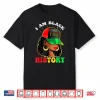 I Am Black History Women Girl Black History Month Juneteenth Shirt