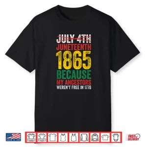 1865 Is Freedom Day My Ancestors Not Free In 1776 Juneteenth Shirt