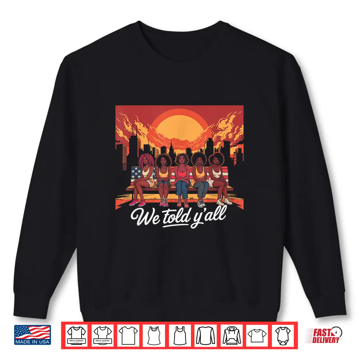 92 Percent 92 Black Women History Month We Told Y’All Humor Shirt 92 Percent 92 Black Women History Month We Told Y’All Humor Shirt