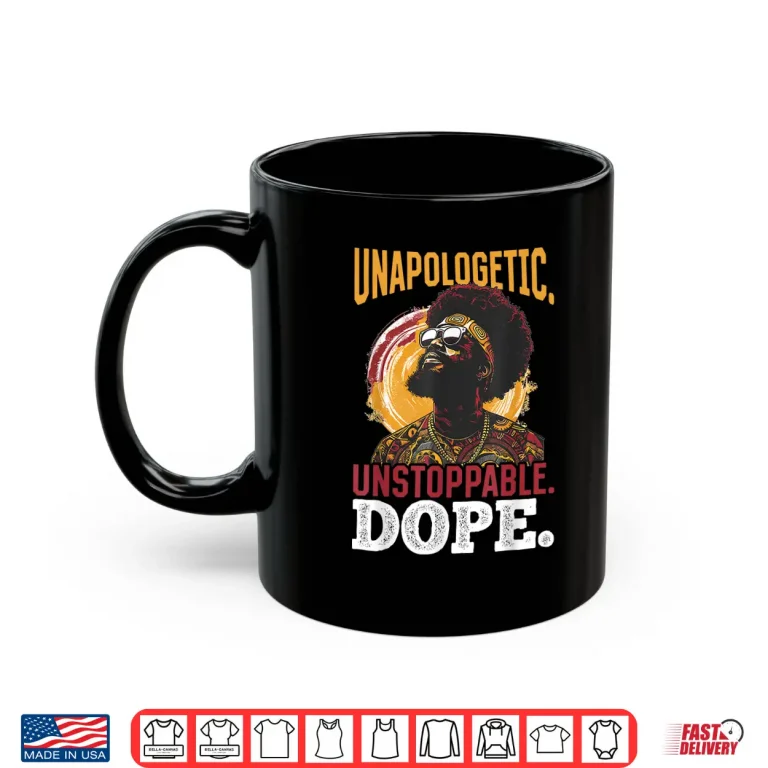Mug Black Men Unapologetic. Unstoppable. Dope. Black History Shirt