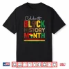 Celebrate Black History Month & Juneteenth African American Shirt