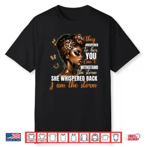 Empowerment African American Afro Women I Am The Storm Quote Shirt