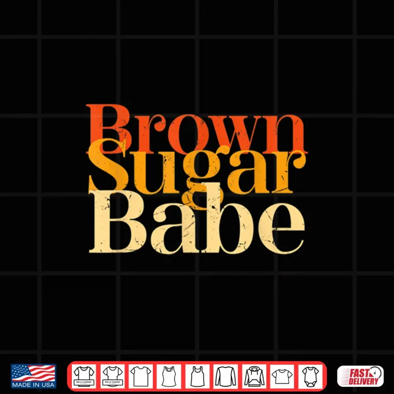 Brown Sugar Babe Proud Black History Women Pride Juneteenth Shirt 4 Design Brown Sugar Babe Proud Black History Women Pride Juneteenth Shirt