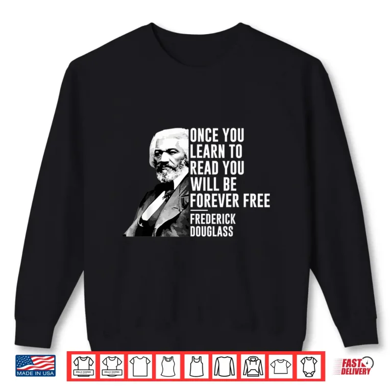 Sweatshirt Black History Month Frederick Douglass Quote BLM Shirt