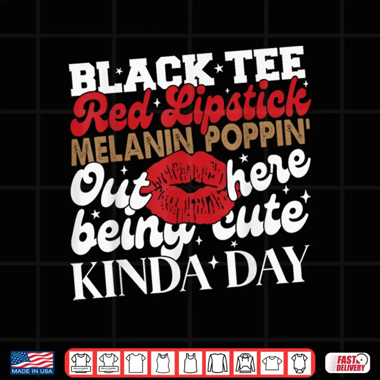 Design Black Tee Red Lipstick Melanin Juneteenth Black History Shirt