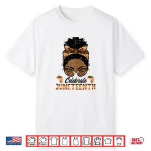 Celebrate Juneteenth Black Woman Freedom Day Women Girls Kid Shirt