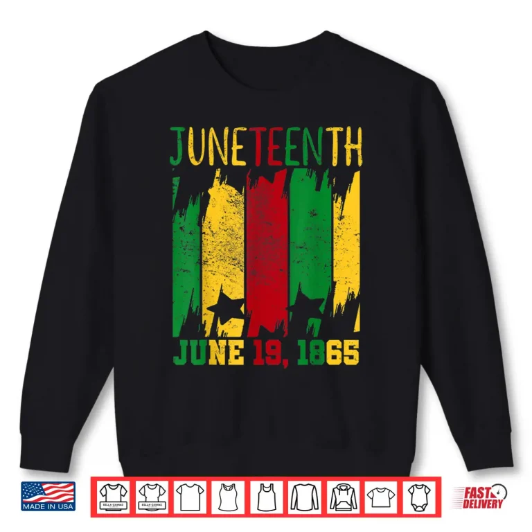 Sweatshirt Juneteenth June 19th 1865 Juneteenth Freedom Day Shirt