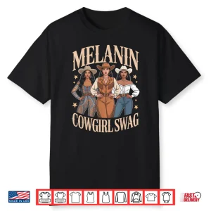Melanin Cowgirl Swag Shirt Women Juneteenth Trail Ride Shirt