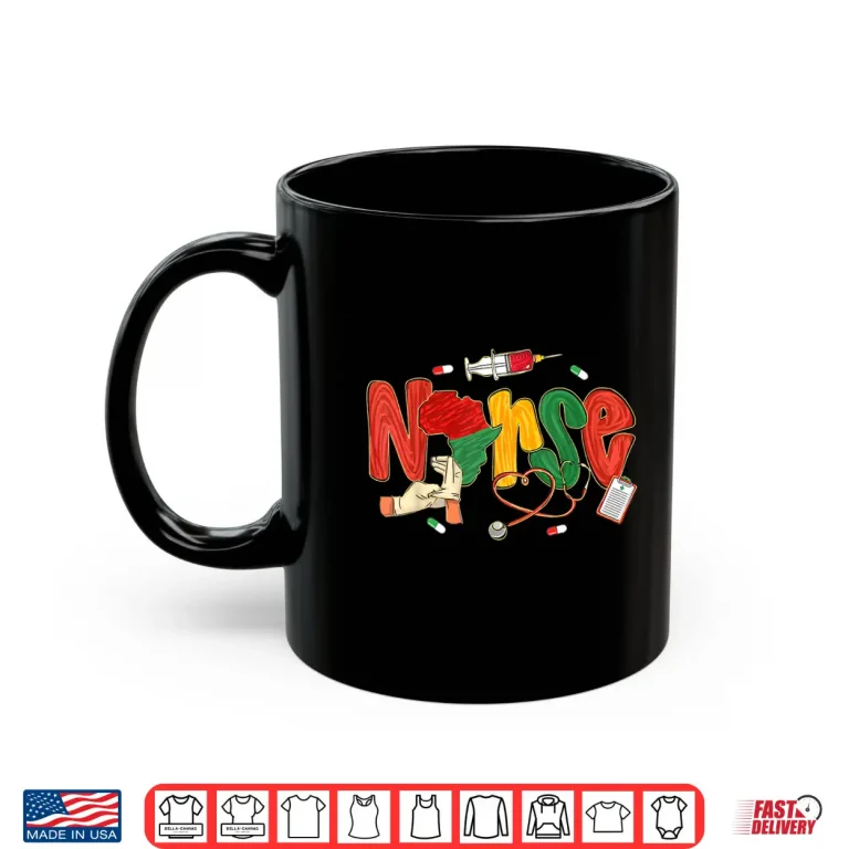 Mug Nurse Black History Black Nurse African Juneteenth Shirt