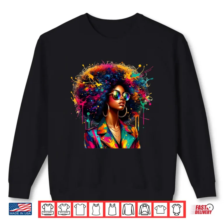 Sweatshirt Black Women Melanin Queen Strong Afro African Dripping Shirt