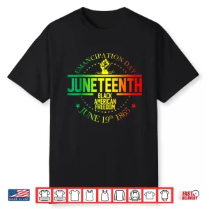 Emancipation Day Juneteenth Black American Freedom 1865 Shirt