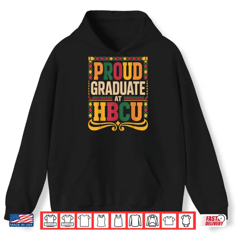 Hoodie Graduate at HBCU Juneteenth School Historical HBCU Shirt